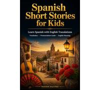 Spanish Short Stories for Kids: Learn Spanish with English Translations | Vocabulary | Pronunciation Guide | English Meaning