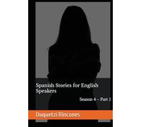 Spanish Stories for English Speakers: Season 4 - Part 1: Easy Spanish