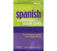 Spanish Terminology for the Dental Team/ Terminologia En Espanol para el Equipo Dental