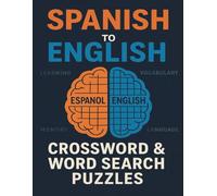 Spanish To English Crossword & Word Search Puzzles: Learning Memory Vocabulary Language Espanol English