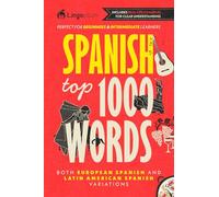 Spanish Top 1000 Words in Context: Learn Spanish Fast for Adult Beginner and Intermediate Learners (Both European and Latin American Spanish versions)