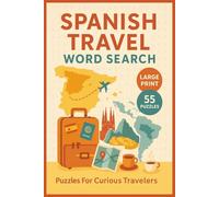 Spanish Travel Word Search: Explore Spanish-Speaking Destinations and Culture Through Fun and Educational Word Search Puzzles for Travelers, Learners, and Language Enthusiasts