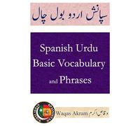 Spanish Urdu Basic Vocabulary and Phrases: Urdu spanish learning book
