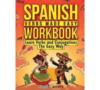 Spanish Verbs Made Easy Workbook