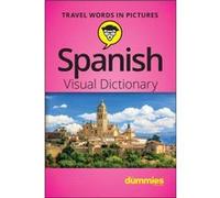 Spanish Visual Dictionary For Dummies by The Experts at Dummies The Experts at Dummies (Auteur)