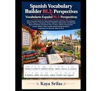 Spanish Vocabulary Builder B1.2: Perspectives: 830+ Essential Words for Intermediate Spanish with Easy Pronunciation, Relative Clauses, Compound Tenses, Imperfect Subjunctive & Passive Voice | DELE B1