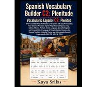 Spanish Vocabulary Builder C2: Plenitude: 1010+ Essential Words for Mastery-Level Spanish with Register Play, Rhetorical Figures, Irony, Subtext, Allusion, Poetic & Archaic Language | DELE C2 & SIELE