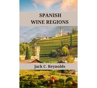 Spanish Wine Regions: An expert's guide to Spanish wine regions, history, origins, and flavors