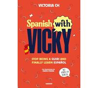 Spanish With Vicky: Stop Being a Guiri and Finally Learn Español