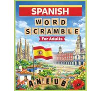 Spanish Word Scramble for Adults: Relaxing Word Puzzles to Explore Spanish Vocabulary | 8×10 In | 800 Games | Perfect for Birthday or Holidays Gift |