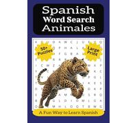 Spanish Word Search Animales: A Fun Way to Learn Spanish. 495 Large Print Spanish Words for Animals. Great for Adults and Kids.
