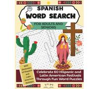Spanish Word Search for Adults and Seniors: Celebrate 60 Hispanic and Latin American Festivals Through Fun Word Puzzles