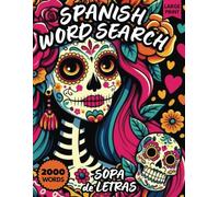 Spanish Word Search for Adults Large Print - Sopa De Letras En Español Para Adultos Letra Grande: 100 Relaxing Word Search Puzzles With 2000 Words - 100 Sopa De Letras Relajantes Con 2000 Palabras