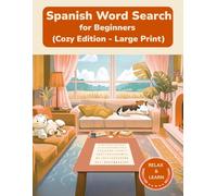 Spanish Word Search for Beginners: Cozy Edition - Large Print Word Search Puzzles for Relaxed Spanish Learning