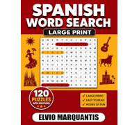 Spanish Word Search: Large Print with 120 Themed Spanish Puzzles, Over 2500 Spanish Words and Beautiful Decorative Pages for Adults