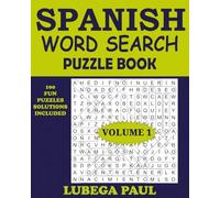 SPANISH WORD SEARCH PUZZLE BOOK VOLUME 1: Ejercita tu cerebro con 100 desafiantes acertijos para adultos (edición en español)