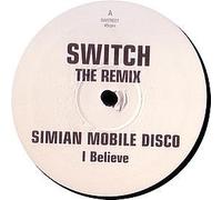 SPANK ROCK / SIMIAN MOBILE DISCO / BUMP / I BELIEVE (SWITCH REMIXES)