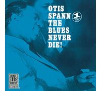 Spann, Otis - Blues Never Die [Import]
