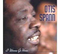 Spann Otis - I Wanna Go Home [Import]