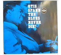 Spann,Otis - The Blues Never Die [Import]