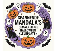 Spannende Mandala’s - Gemakkelijke Halloween Kleurplaten: Eenvoudige en leuke mandala’s voor ontspanning en creativiteit