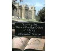 Spanning the Theory-Practice Divide in Library and Information Science Crowley, William A., Crowley, Bill (Auteur)