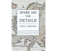 Spare Me the Details!: A Short History of Western Civilization