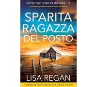 Sparita ragazza del posto: Un romanzo poliziesco assolutamente imperdibile