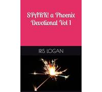 SPARK! a Phoenix Devotional Vol 1