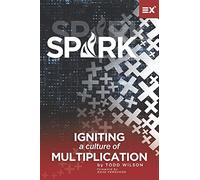 Spark: Igniting a Culture of Multiplication
