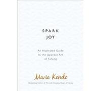 Spark Joy by Marie Kondo Marie Kondo, (Auteur)