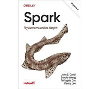 Spark Jules S. Damji, Brooke Wenig, Tathagata Das, Denny Lee (Buch auf Polnisch)