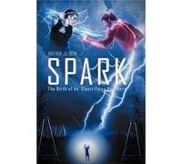 Spark - Matthew J. S. Green - Author Solutions Inc - Livre en Anglais Matthew J. S. GreenMatthew J. S. Green (Auteur)