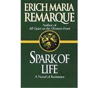 Spark of Life Erich Maria Remarque, James Stern (Auteur)