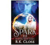 Spark: Paranormal Shifter Romantic Suspense (Burning Moon)