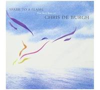 Spark To A Flame: The Very Best Of Chris De Burgh