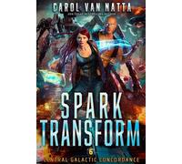 Spark Transform A Sci-Fi Space Opera Romance - Carol Van Natta - Chavanch Press, LLC - ebook (ePub) - Livre