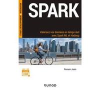 Spark - Valorisez vos données en temps réel avec Spark ML et Hadoop: Valorisez vos données en temps réel avec Spark ML et Hadoop