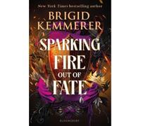 Sparking fire out of fate - Brigid Kemmerer - Bloomsbury Libri - broché - Roman