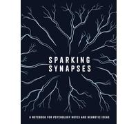 Sparking Synapses - A Notebook for Psychology Notes and Neurotic Ideas: College Ruled 8.5x11 inches
