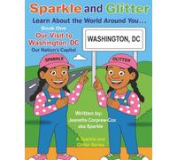 Sparkle and Glitter Learn About The World Around You Book One Our Visit To Washington DC Our Nation's Captial