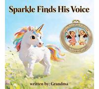 Sparkle Finds His Voice: An Allie and Ruby Adventure