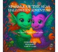 SPARKLE OF THE SEAS - HALLOWEEN ADVENTURE: An Axolotl Dragon Sister Series