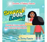 Sparkle Out Loud: A Children's Book Teaching Self Love With Affirmations