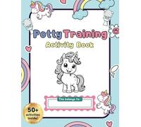 Sparkle the Potty Unicorn: A Magical Potty Training Coloring and Activity Book for Kids: Learn Potty Training Steps with Fun Coloring Activities and Unicorn Magic!