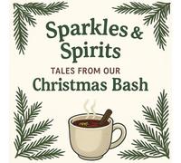 Sparkles & Spirits - Tales from our Christmas Bash: Christmas party guest book - Funny questions, awards & holiday memories for colleagues