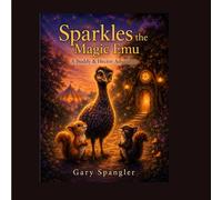 Sparkles the Magic Emu: A Buddy and Hector Adventure