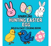 Sparkling Hunting Easter Egg coloring book: 42 Bold and Easy Fun Designs with Bunnies , Eggs and Flowers for Teens and Adults
