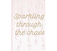 Sparkling through the Chaos