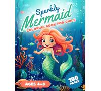 Sparkly Mermaid Coloring Book for Girls Ages 4-8: Adorable Mermaids, Sea Creatures, and Ocean Magic to Color for Kids